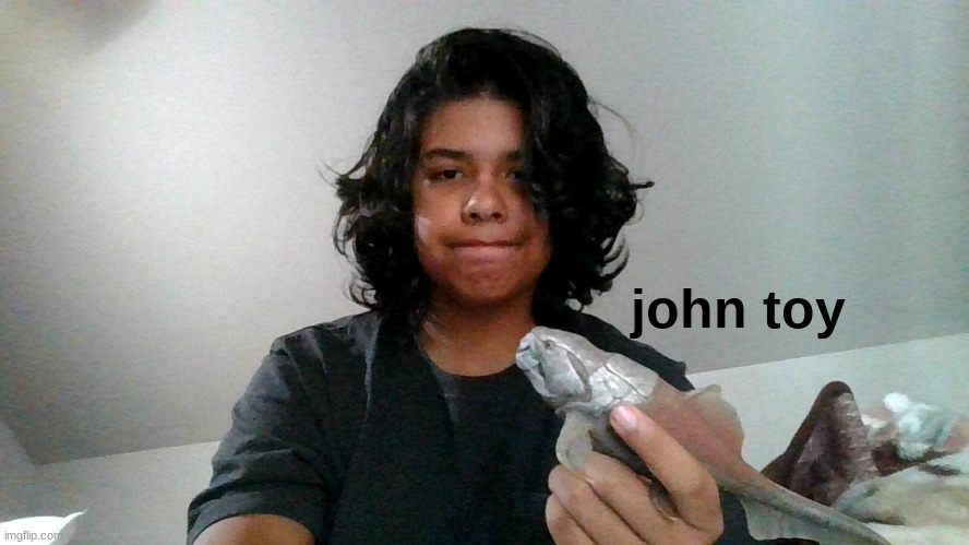 john toy | john toy | image tagged in john | made w/ Imgflip meme maker