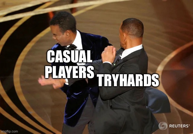 Will Smith punching Chris Rock | CASUAL PLAYERS; TRYHARDS | image tagged in will smith punching chris rock | made w/ Imgflip meme maker