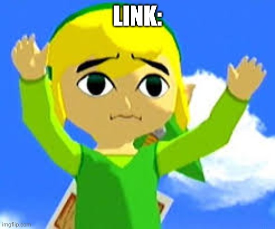 LINK: | made w/ Imgflip meme maker