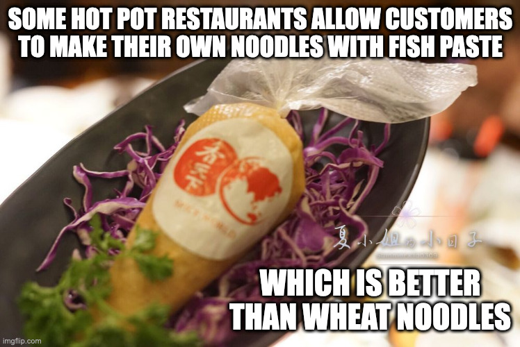 Hot Pot Fish Noodles | SOME HOT POT RESTAURANTS ALLOW CUSTOMERS TO MAKE THEIR OWN NOODLES WITH FISH PASTE; WHICH IS BETTER THAN WHEAT NOODLES | image tagged in noodles,food,memes | made w/ Imgflip meme maker