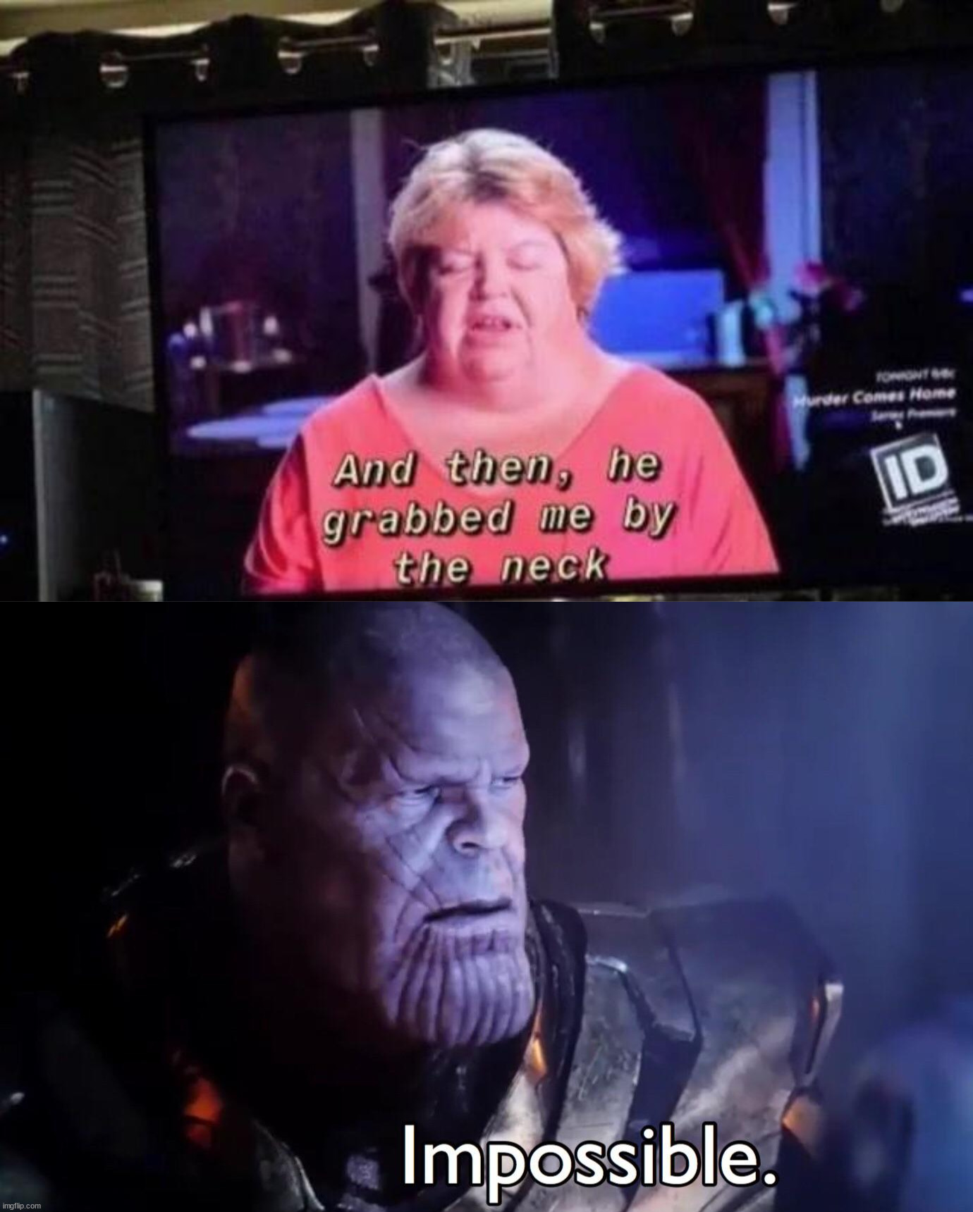 image tagged in thanos impossible,dark humor | made w/ Imgflip meme maker