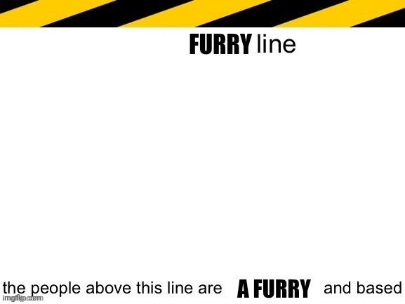 FURRY; A FURRY | made w/ Imgflip meme maker