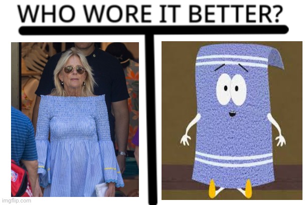 Who wore it better? | image tagged in who wore it better,be like jill,biden,towel | made w/ Imgflip meme maker