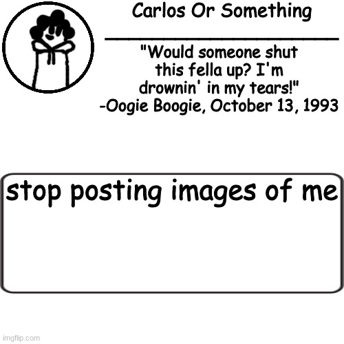 nkjfekjewfvbfdvrebjv | stop posting images of me | made w/ Imgflip meme maker