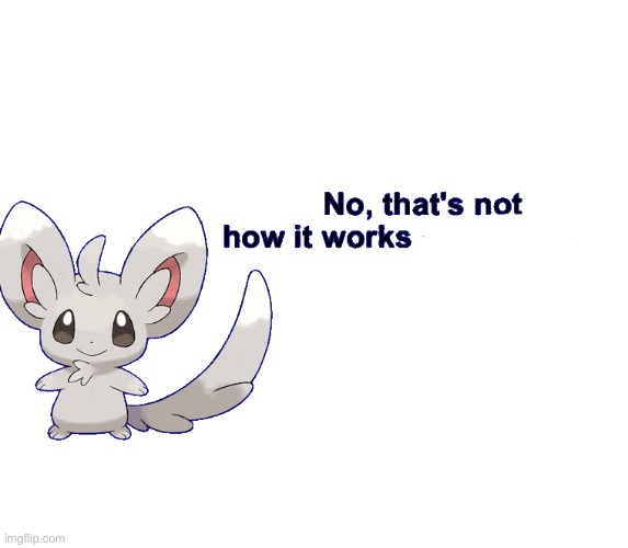 No, that's not how it works you dumbass | image tagged in no that's not how it works you dumbass | made w/ Imgflip meme maker