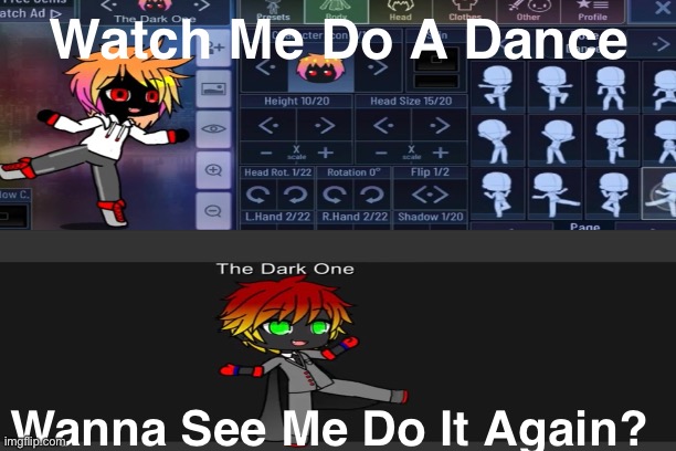 Dance And Dance 2 | Watch Me Do A Dance; Wanna See Me Do It Again? | image tagged in dance | made w/ Imgflip meme maker