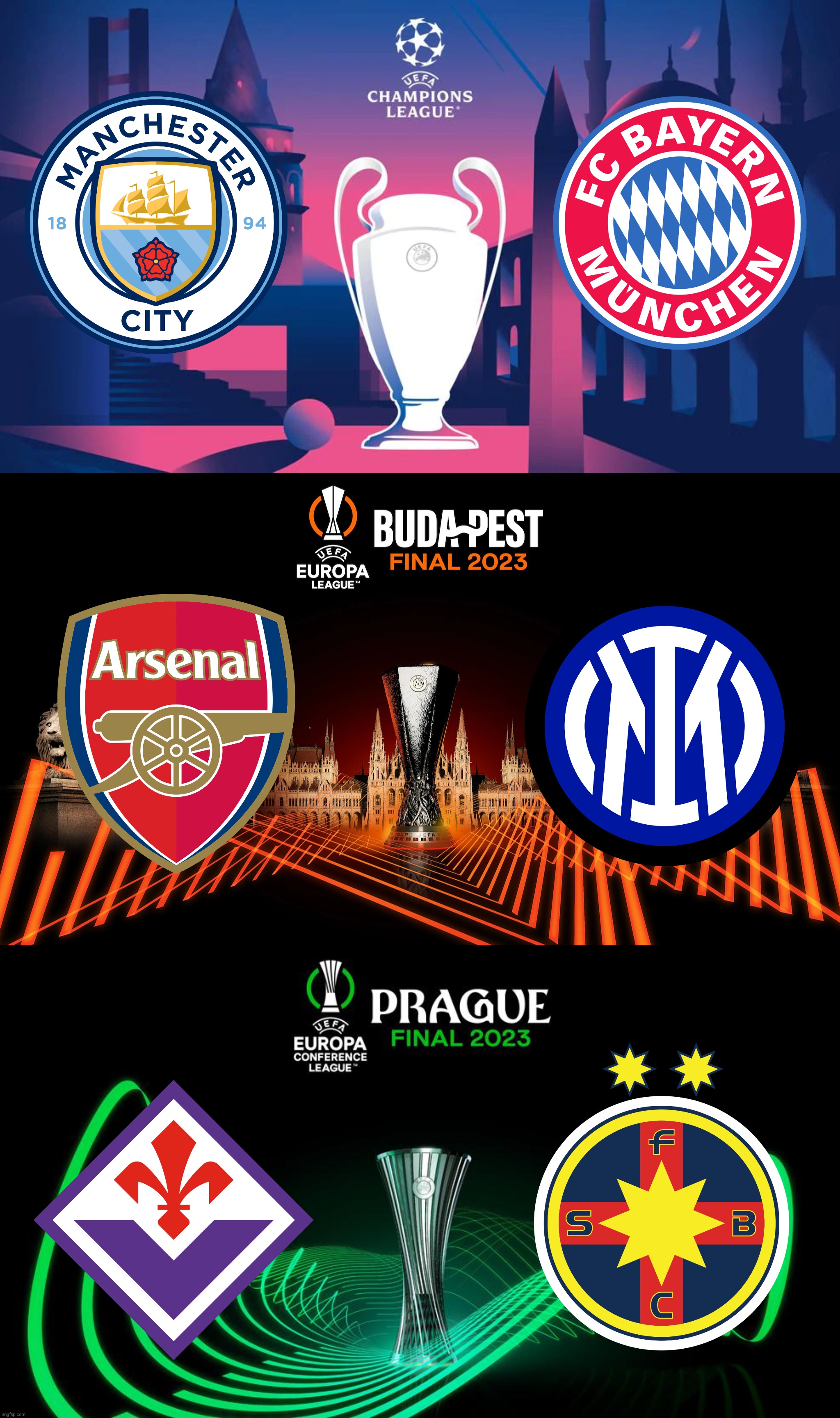 My Prediction for Champions League, Europa League and Europa Conference League finals 2023 | image tagged in bayern munich,manchester,arsenal,fcsb,champions league,futbol | made w/ Imgflip meme maker