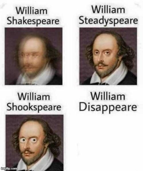 image tagged in william shakespeare | made w/ Imgflip meme maker