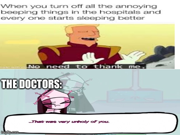 Now die. | THE DOCTORS: | image tagged in imgflip | made w/ Imgflip meme maker