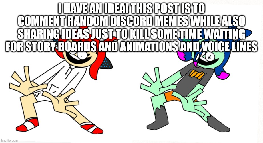 Yoooo | I HAVE AN IDEA! THIS POST IS TO COMMENT RANDOM DISCORD MEMES WHILE ALSO SHARING IDEAS JUST TO KILL SOME TIME WAITING FOR STORY BOARDS AND ANIMATIONS AND VOICE LINES | image tagged in spooky month,spatloon,sploon,spoon | made w/ Imgflip meme maker