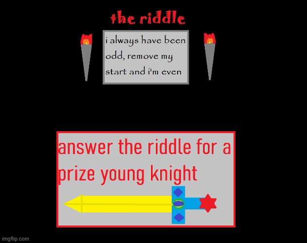 the riddle | made w/ Imgflip meme maker