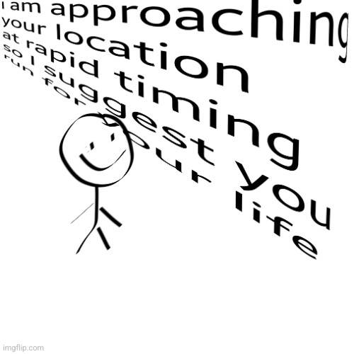Not really | image tagged in start running stickman | made w/ Imgflip meme maker