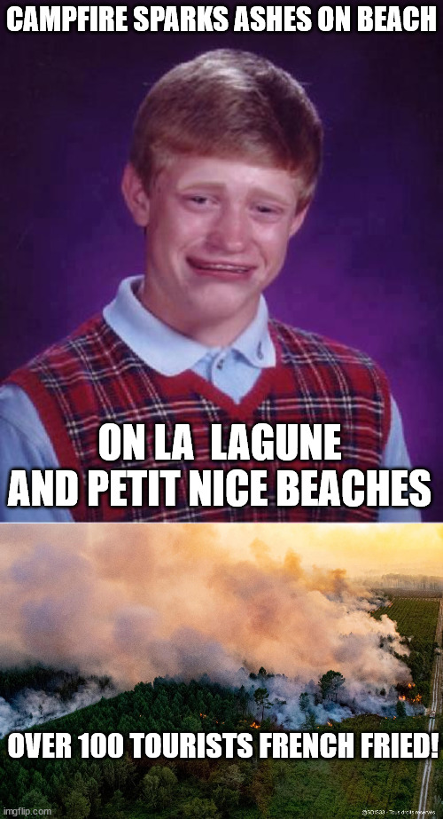 CAMPFIRE SPARKS ASHES ON BEACH ON LA  LAGUNE AND PETIT NICE BEACHES OVER 100 TOURISTS FRENCH FRIED! | made w/ Imgflip meme maker