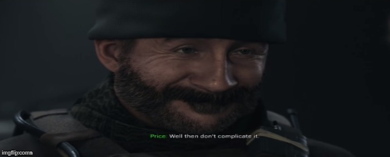 Well then don't complicate it | image tagged in well then don't complicate it | made w/ Imgflip meme maker
