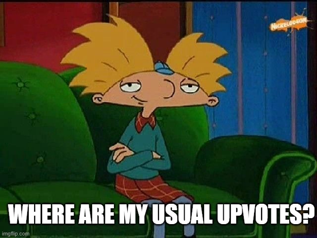 No one's liking my good memes. | WHERE ARE MY USUAL UPVOTES? | image tagged in blue s template | made w/ Imgflip meme maker