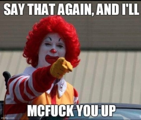 I'll MCfuck you up | image tagged in i'll mcfuck you up | made w/ Imgflip meme maker