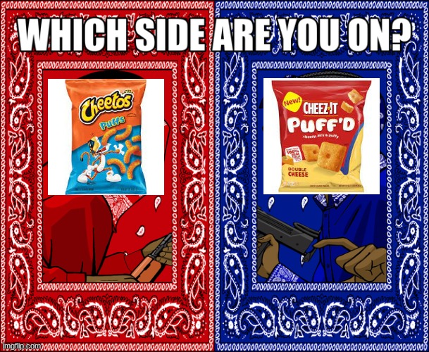 red side! | image tagged in which side are you on,chips | made w/ Imgflip meme maker