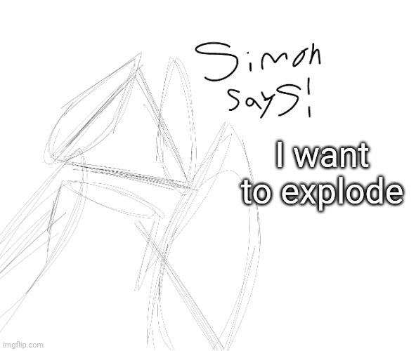 I want to explode | image tagged in ss | made w/ Imgflip meme maker