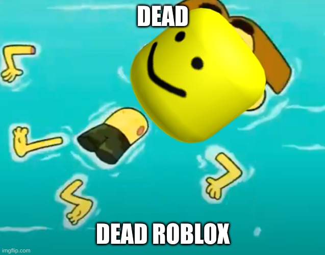 destroyed cricket green | DEAD; DEAD ROBLOX | image tagged in destroyed cricket green | made w/ Imgflip meme maker