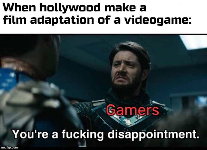 When hollywood make a film adaptation of a videogame: | made w/ Imgflip meme maker