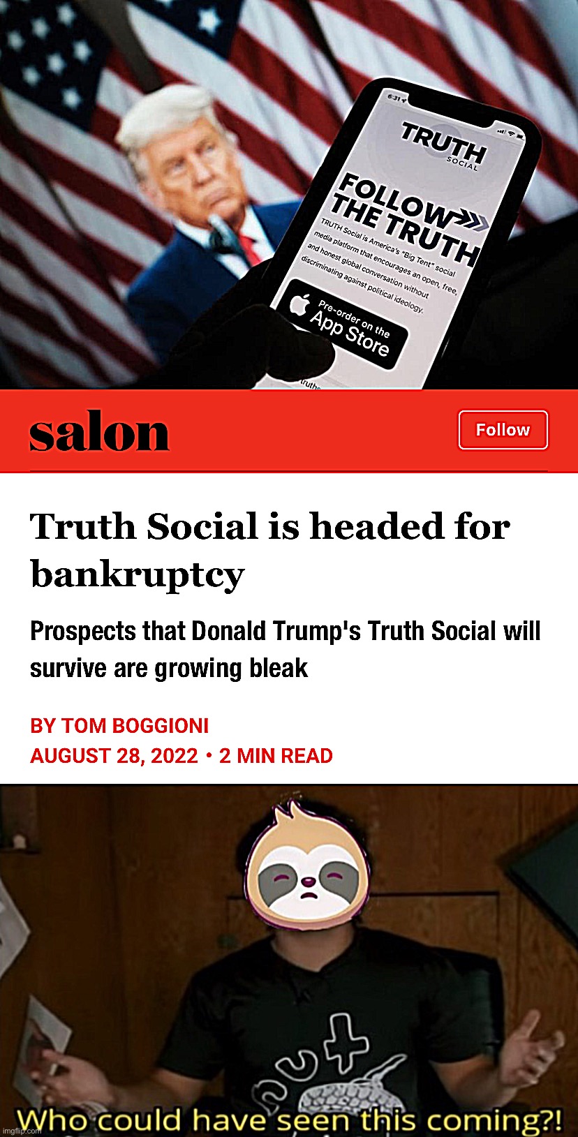 image tagged in truth social is headed for bankruptcy,sloth who could have seen this coming | made w/ Imgflip meme maker