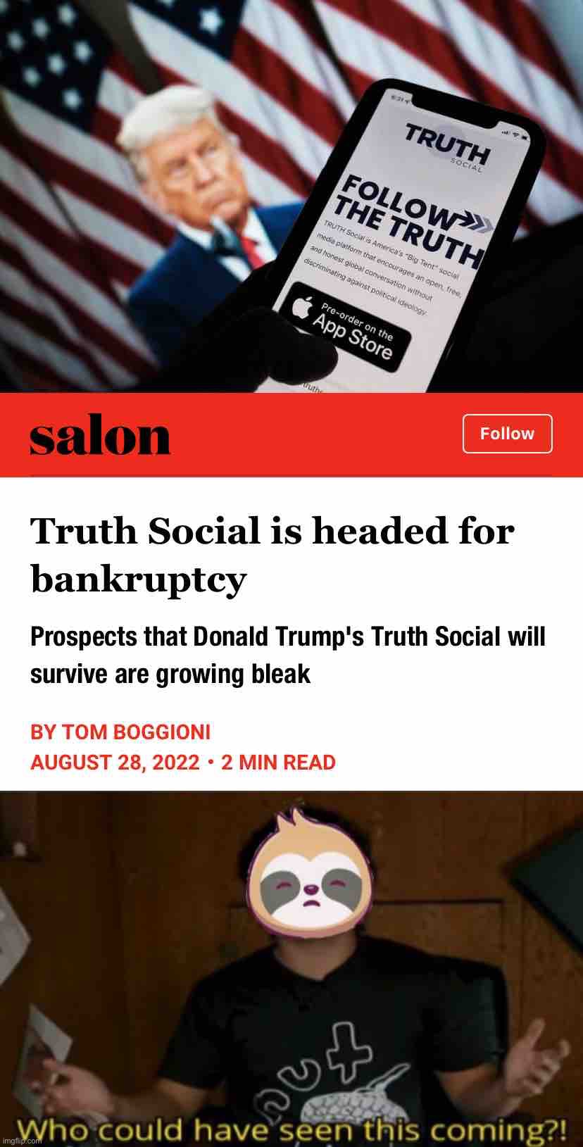 image tagged in truth social is headed for bankruptcy,sloth who could have seen this coming | made w/ Imgflip meme maker