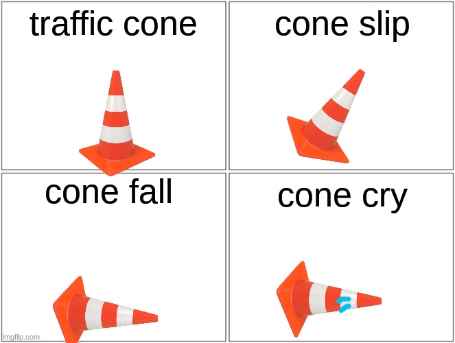 my first comic so go easy | traffic cone; cone slip; cone fall; cone cry | image tagged in memes,blank comic panel 2x2,traffic cone,funny,comic,oof | made w/ Imgflip meme maker