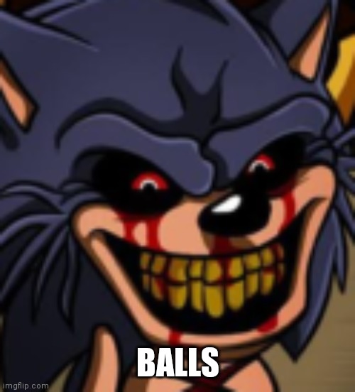 Lord x fnf | BALLS | image tagged in lord x fnf | made w/ Imgflip meme maker