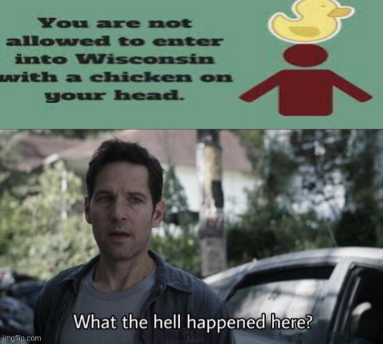 ... | image tagged in what the hell happened here,wisconsin | made w/ Imgflip meme maker
