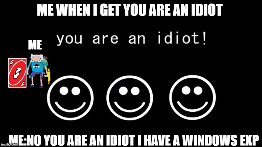 You Are An Idiot Meme Cube