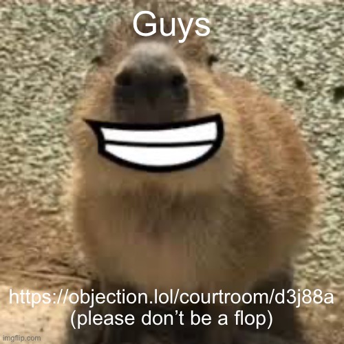 https://objection.lol/courtroom/d3j88a | Guys; https://objection.lol/courtroom/d3j88a (please don’t be a flop) | image tagged in gort | made w/ Imgflip meme maker