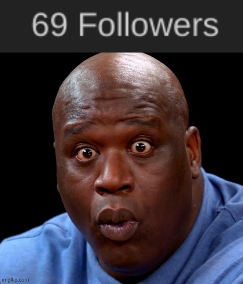 w | image tagged in shaquille o'neal hot wings o-face | made w/ Imgflip meme maker