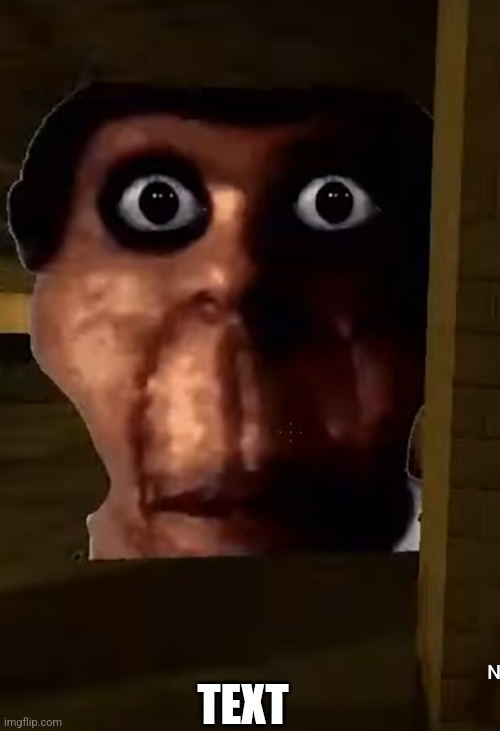 Obunga's family member | TEXT | image tagged in obunga's family member | made w/ Imgflip meme maker