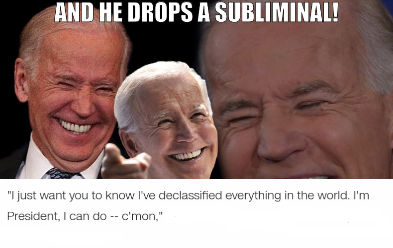 NOW YOU KNOW I GOTS ALL THE POWER WHAT WAS YOU THINKING? | AND HE DROPS A SUBLIMINAL! | image tagged in joe biden laughing,meme | made w/ Imgflip meme maker