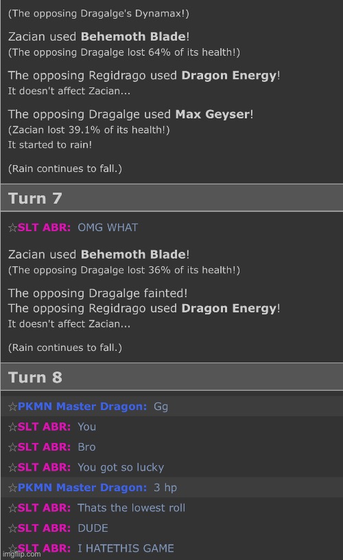 This is the chat of a vgc battle I just had. It was my zacian vs his choiced regidrago and normal dragalge | image tagged in pokemon | made w/ Imgflip meme maker
