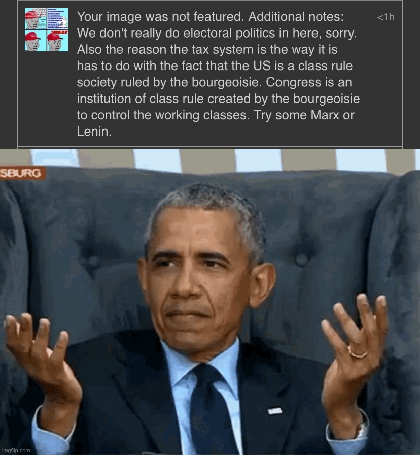 “Try some Marx or Lenin” zamn I’m a n00b :( | image tagged in barack obama shrug,try,some,marx,or,lenin | made w/ Imgflip meme maker