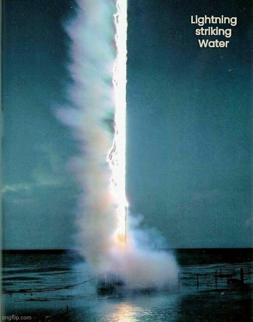 Well timed photograph | Lightning   
striking     
Water | image tagged in mother nature,angry,lake,lightning | made w/ Imgflip meme maker