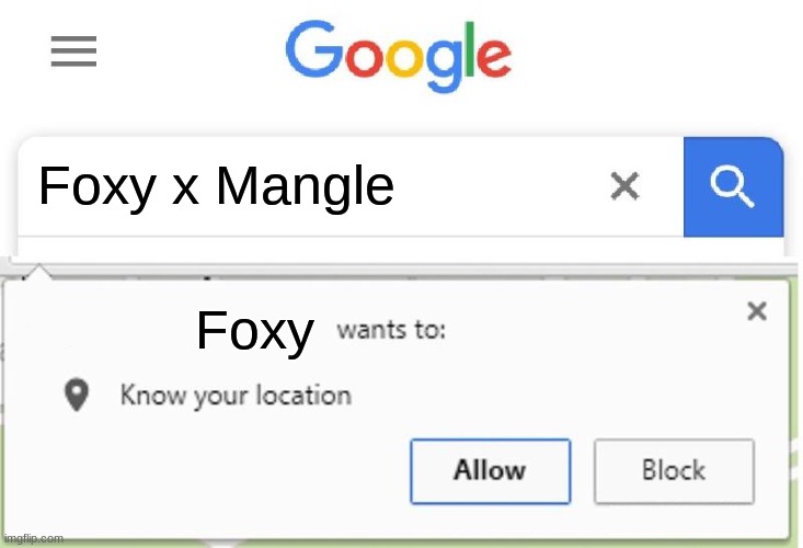 Wants to know your location | Foxy x Mangle; Foxy | image tagged in wants to know your location | made w/ Imgflip meme maker