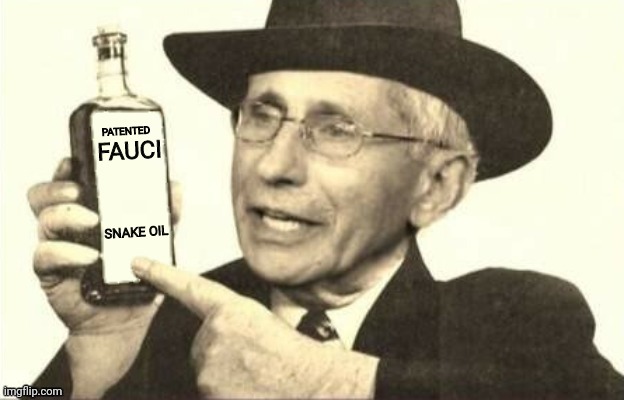 Dr.Fraudster | PATENTED FAUCI SNAKE OIL | image tagged in dr fraudster | made w/ Imgflip meme maker