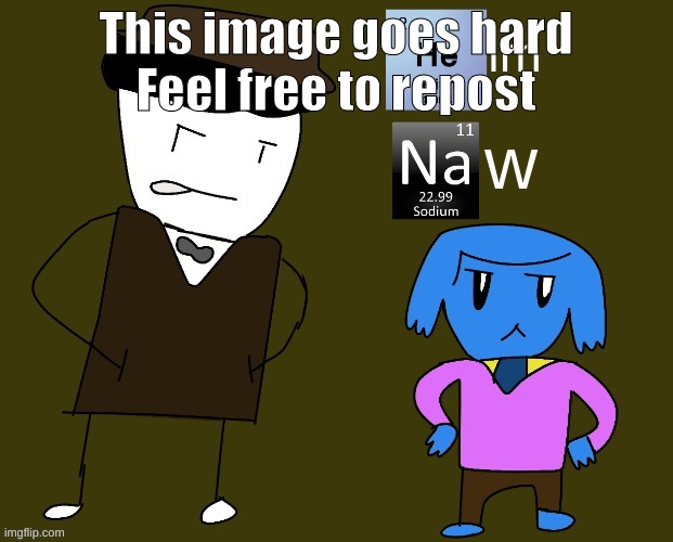 Helm Naw | This image goes hard
Feel free to repost | image tagged in helm naw | made w/ Imgflip meme maker