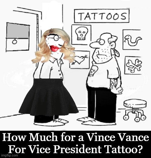How Much for a Vince Vance
For Vice President Tattoo? | made w/ Imgflip meme maker