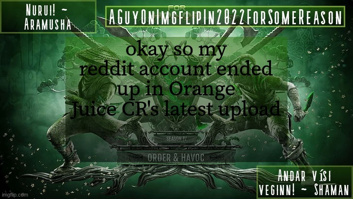 why is this so interesting to me | okay so my reddit account ended up in Orange Juice CR's latest upload | image tagged in aguyonimgflipforsomereason announcement temp 6 | made w/ Imgflip meme maker