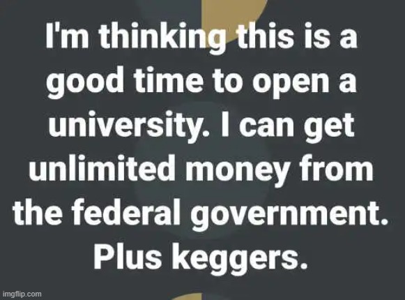 Anybody want to Join!! | image tagged in student loans,university,college | made w/ Imgflip meme maker