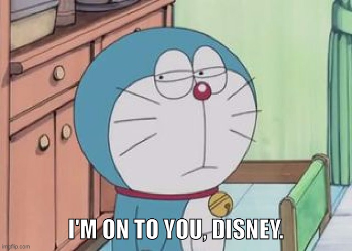 I'm on to you | I'M ON TO YOU, DISNEY. | image tagged in i'm on to you | made w/ Imgflip meme maker