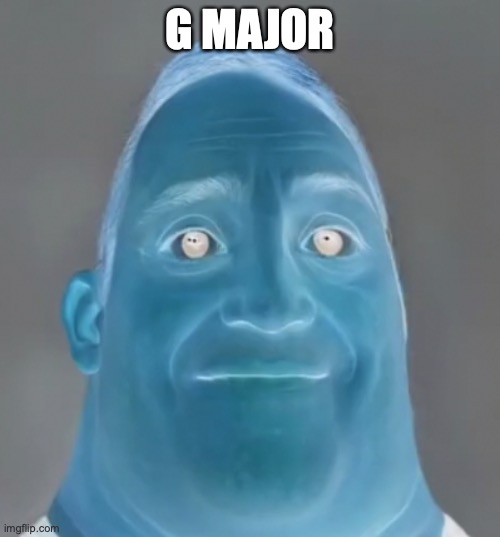 reversed Mr incredible | G MAJOR | image tagged in reversed mr incredible | made w/ Imgflip meme maker