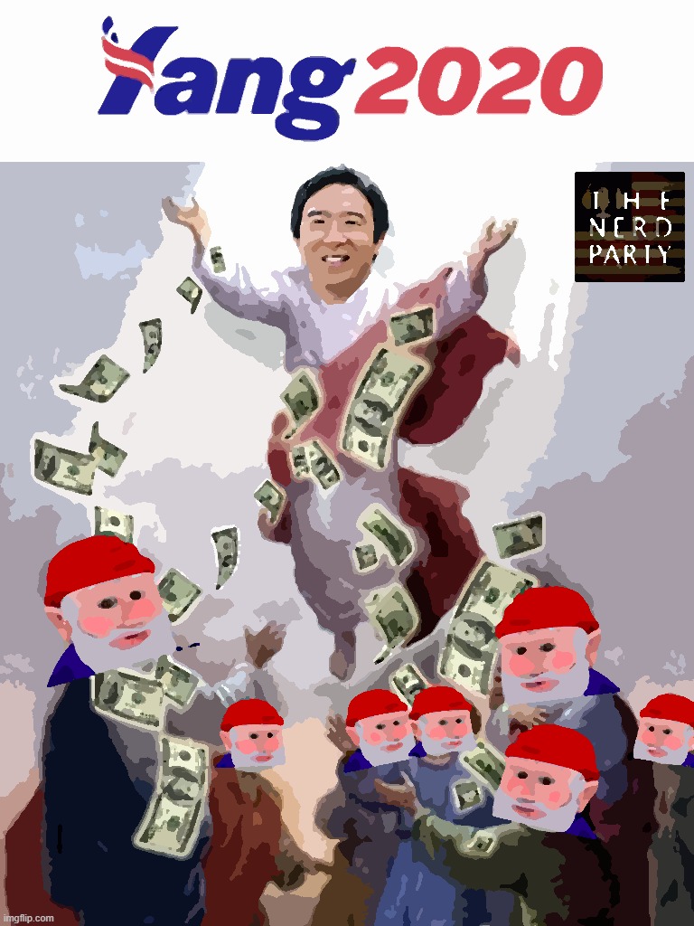 It’s raining cash! UBI for all gnomes regardless of war criminal status! | image tagged in yang 2020 gnome edition nerd party | made w/ Imgflip meme maker