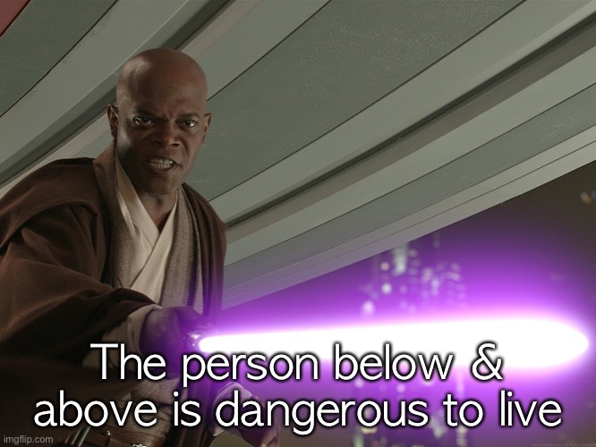 He's too dangerous to be left alive! | The person below & above is dangerous to live | image tagged in he's too dangerous to be left alive | made w/ Imgflip meme maker