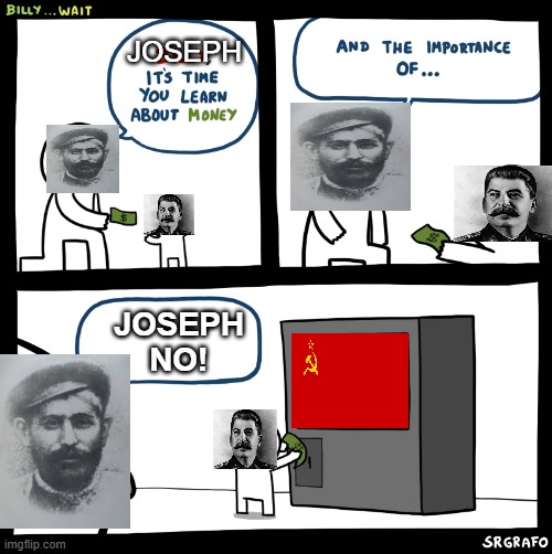 Billy no |  JOSEPH; JOSEPH NO! | image tagged in billy no | made w/ Imgflip meme maker