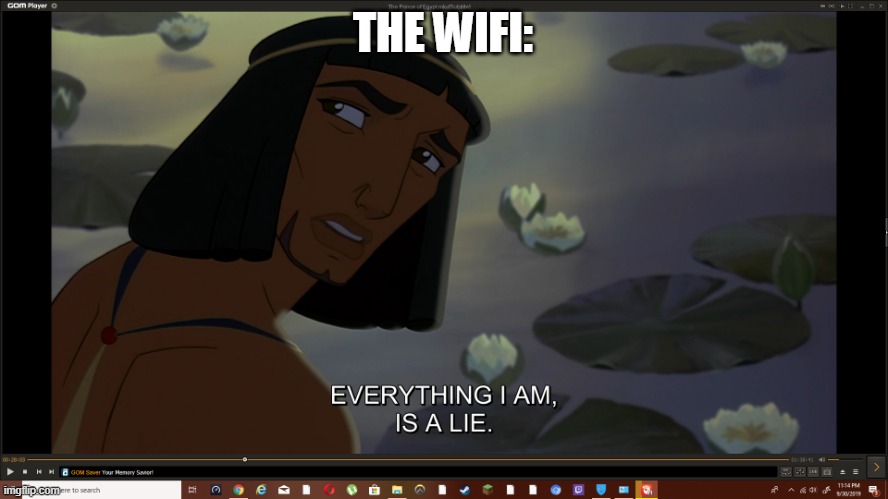 my life is a lie | THE WIFI: | image tagged in my life is a lie | made w/ Imgflip meme maker
