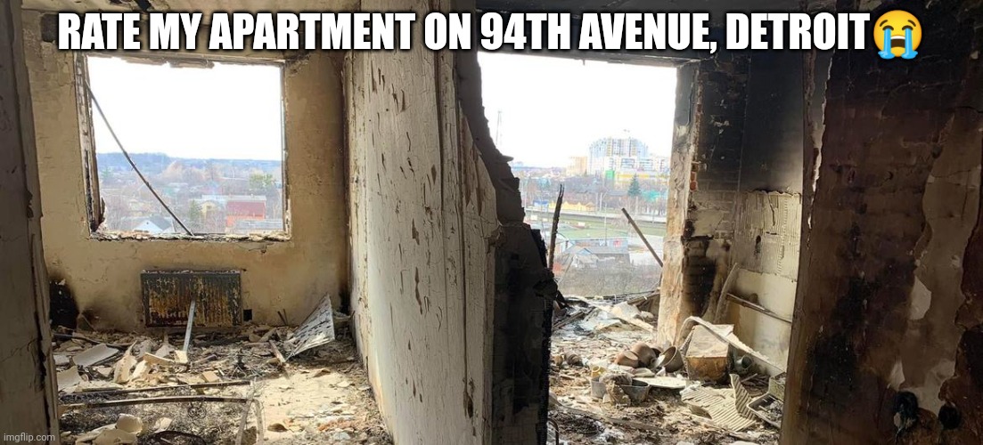 Floppapedia meme | RATE MY APARTMENT ON 94TH AVENUE, DETROIT😭 | made w/ Imgflip meme maker